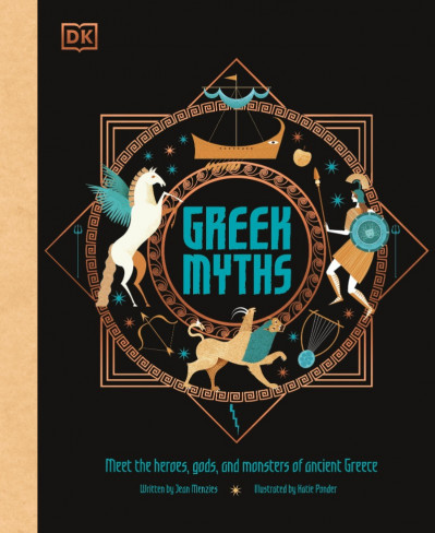 Greek Myths: Meet the heroes, gods, and monsters of ancient Greece - DK