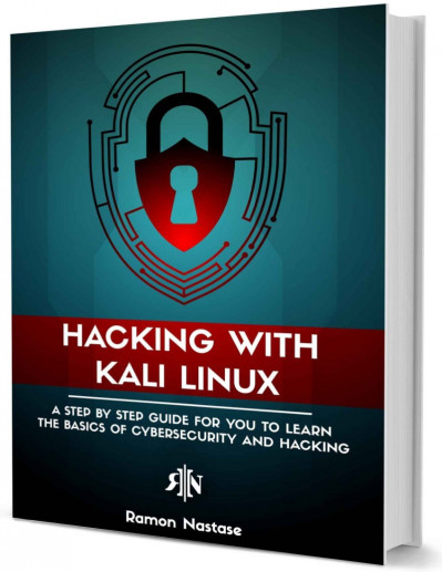 Kali Linux for Beginners: A Step-by-Step Guide to Learn the Basics of Hacking a...