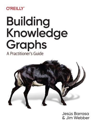 Building Knowledge Graphs: A Practitioner's Guide - Jesus Barrasa 48ad9e1bf4ba9fc80b7fed99a3d54cbd