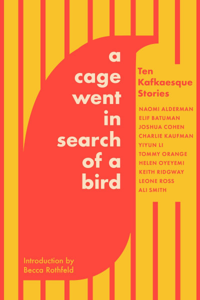 A Cage Went in Search of a Bird: Ten Kafkaesque Stories - Tommy Orange 10d11452d23d79c13b9c854ac2b807c1