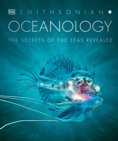 Oceanology: The Secrets of the Sea Revealed - DK 65590e8f4ea10450cc2c68a35336b9d4