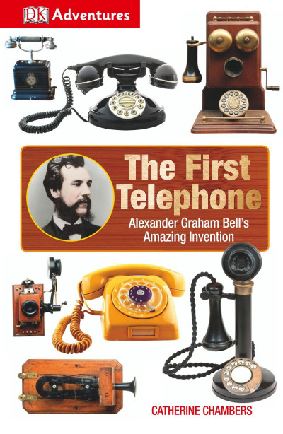 DK Adventures: The First Telephone: Alexander Graham Bell's Amazing Invention - DK Ce4d635d632a451682bed02818d72cda