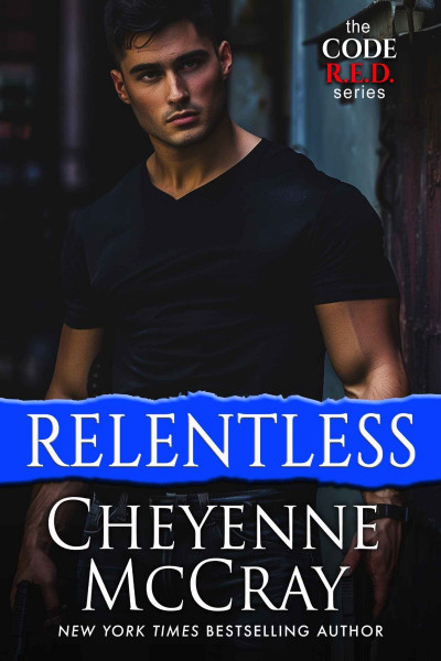 Relentless - Cheyenne McCRay 1e52a8eaa7c99fb4710cc58c3f6958ef