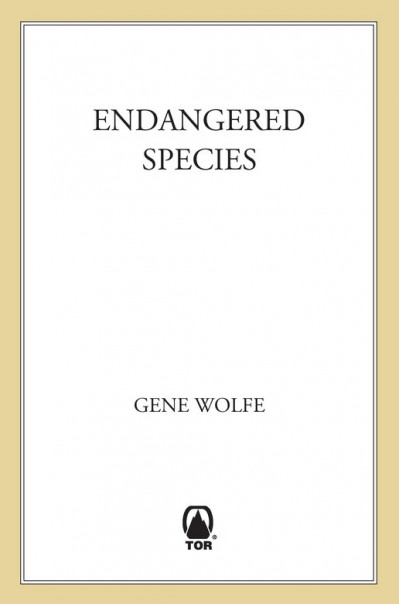 Endangered Species - Gene Wolfe