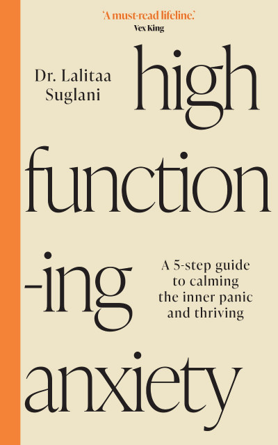 High-Functioning Anxiety: A 5-Step Guide to Calming the Inner Panic and Thriving -... 5ae3e665d4720119e872179a9c7f9c1a