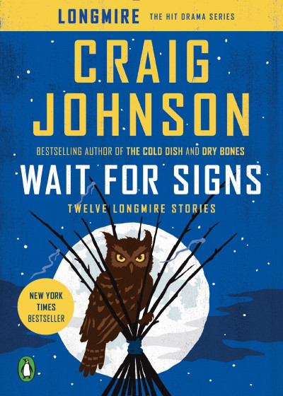 Wait for Signs: Twelve Longmire Stories - Craig Johnson Ea7becf7df251633c8dfcea9fcbb361f