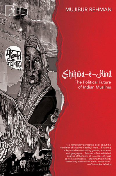 Shikwa-e-Hind: The Political Future of Indian Muslims - Mujibur Rehman C167c5bec2e138cec48f4dc805d56235