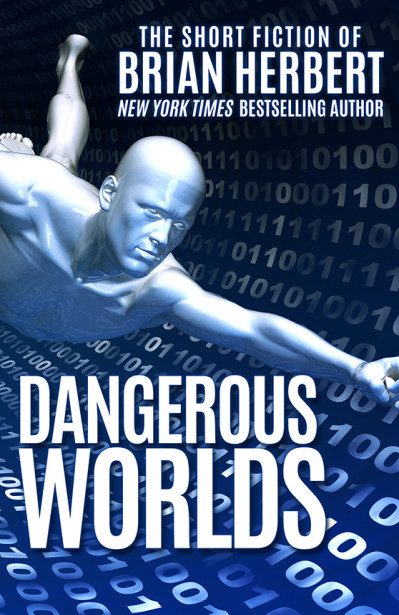 Dangerous Worlds - Brian Herbert 1e5baff5fb2e553103f88b9a83b9293d