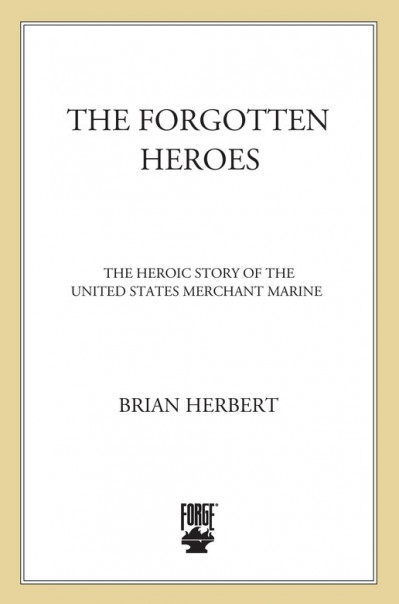 The Forgotten Heroes: The Heroic Story of the United States Merchant Marine - Bria... B0dc773c17083a1a352c1e5b9791e47b