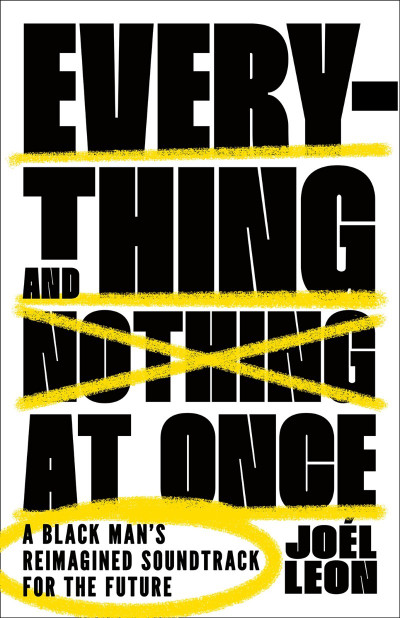 Everything and Nothing at Once: A Black Man's Reimagined Soundtrack for the Future... 8c2805948744d7d765033f82128f6496