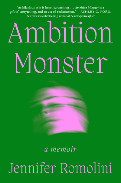 Ambition Monster: A Memoir - Jennifer Romolini B444bfa2780896062a61cd0078fb73a0