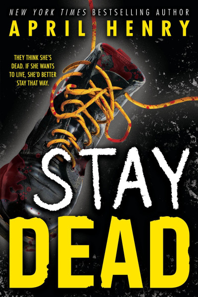 Stay Dead - April Henry 3ebd09e3220141a4c32d4d4410cc2ebe