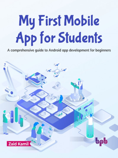 My First Mobile App for Students: A Comprehensive Guide to Android App Development... 168cd0788e1823cefb119a27d717ac69