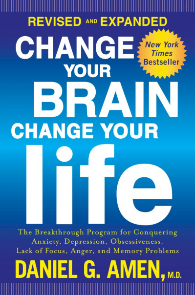 Change Your Brain, Change Your Life - Daniel G. Amen 3a3baa864c6adf866783245cffa06574