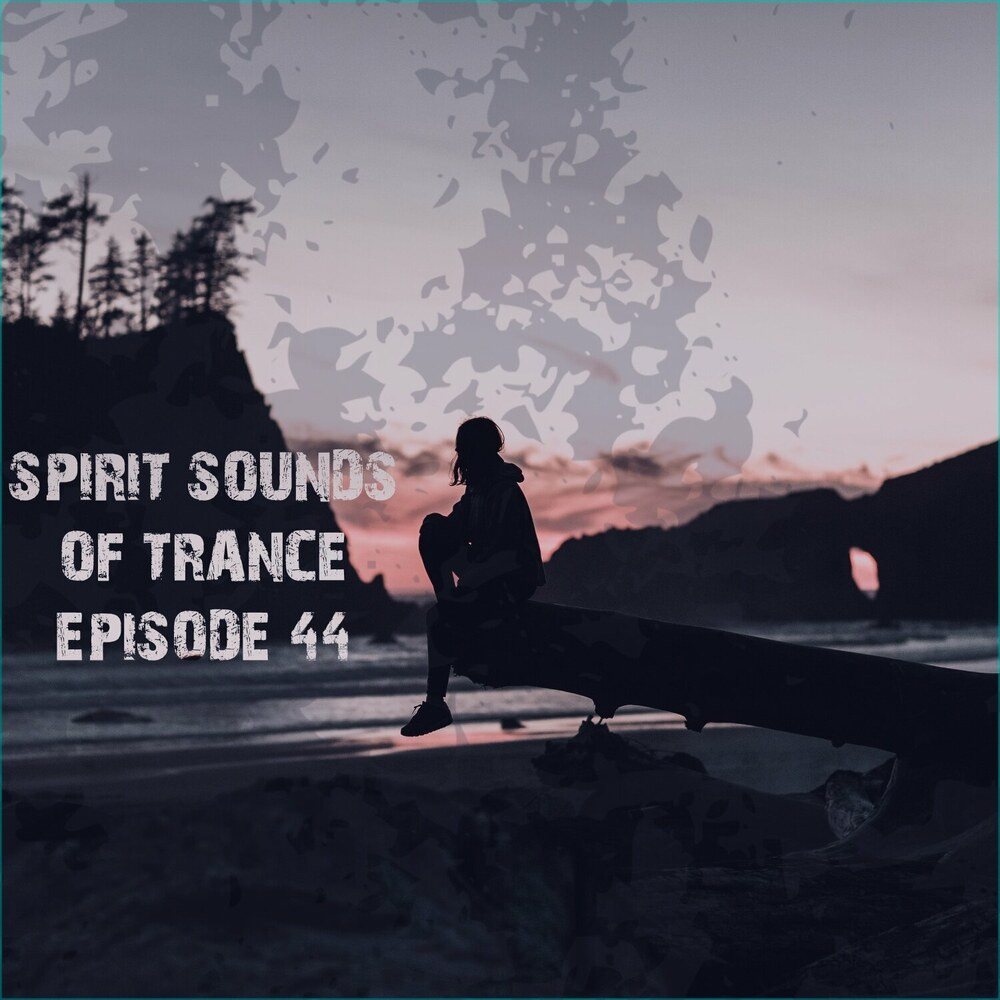 Spirit Sounds Of Trance Episode 44 (2024)