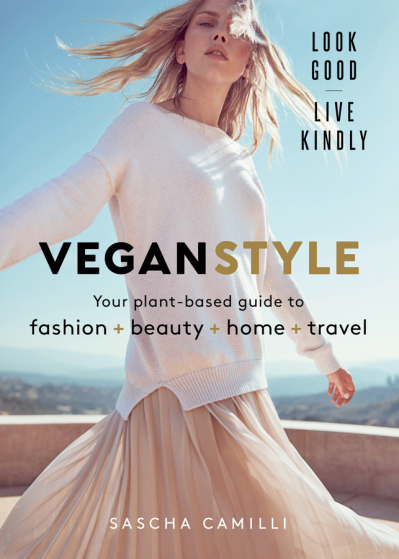 Vegan Style: Your Plant-based Guide to Fashion * Beauty * Home * Travel - Sascha C... C342524ade28f9d28913462c104ecdb9