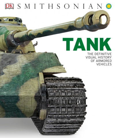 Tank: The Definitive Visual History of Armored Vehicles - DK F5cbc577db888d23cb2c43693e3ee6e0