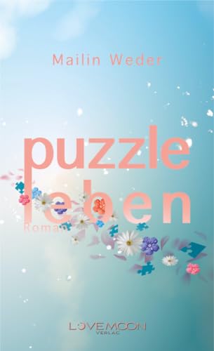 Mailin Weder - Puzzleleben: (New Adult meets Romance Suspense)