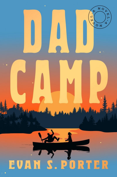 Dad Camp: A Novel - Evan S. Porter 56451cb7b3e616f48cc536763c154014