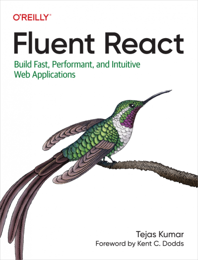 Fluent React: Build Fast, Performant, and Intuitive Web Applications - Tejas Kumar Bfbffcda9a7a4de1339a0a30dfbb5729