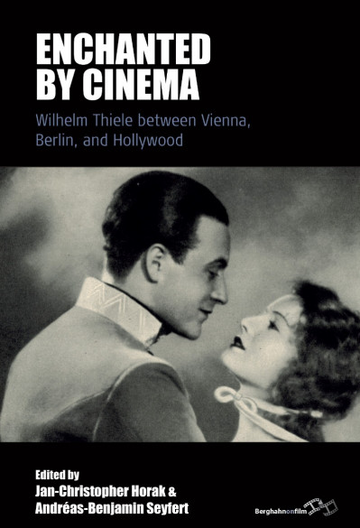 Enchanted by Cinema: Wilhelm Thiele between Vienna, Berlin, and Hollywood - Jan-Ch... 495859557e965b5fe3d567437984be36