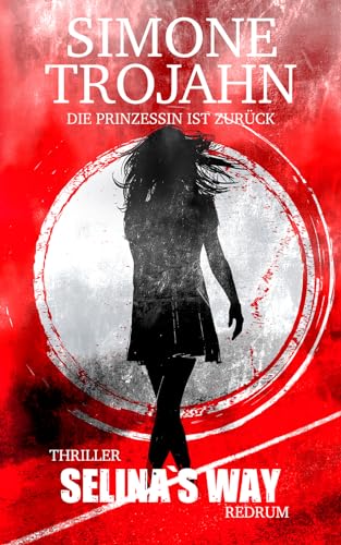 Simone Trojahn - Selinas Way: Die Prinzessin ist zur&uuml;ck!