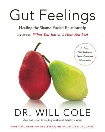 Gut Feelings: Healing the Shame-Fueled Relationship Between What You Eat and How Y... 956f7886344343a3a4bddd3cdbea1951