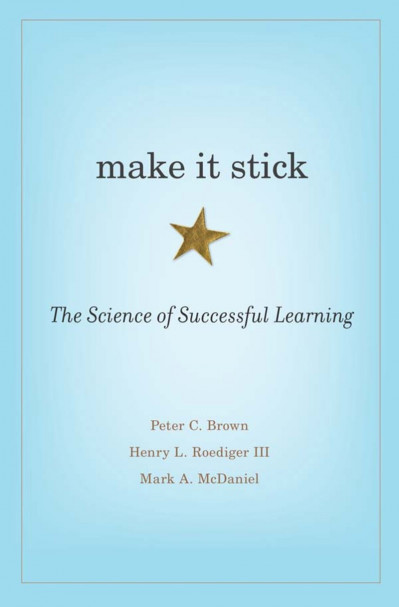 Make It Stick: The Science of Successful Learning - Peter C. Brown 63a281b728efd02f335a905047ef3855