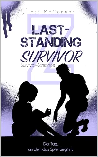 Cover: Tess McConnar - Z - Last-Standing Survivor: Der Tag, an dem das Spiel beginnt