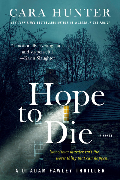 Hope to Die: A Novel - Cara Hunter 32bcc536286959953e5127c377734d59