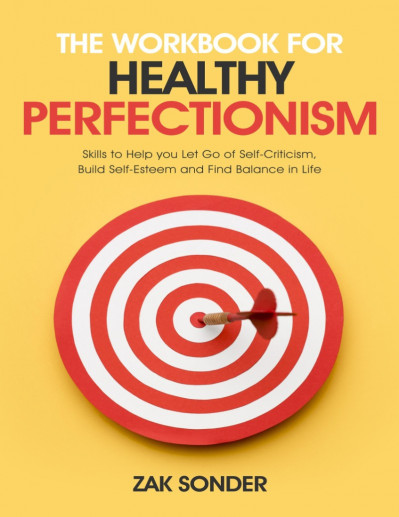 The CBT Workbook for Perfectionism: Evidence-Based Skills to Help You Let Go of Se... 2c162aad449d888d4d1fda86fc1db460