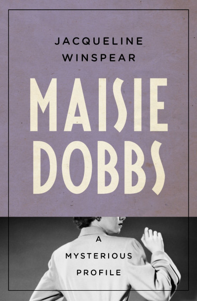 Maisie Dobbs: A Mysterious Profile - Jacqueline Winspear Dff0037733b20eba462a143e2d3c3763