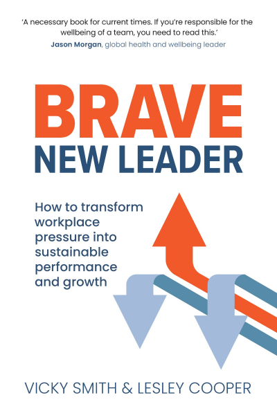 Brave New Leader: - How To Transform Workplace Pressure into Sustainable Performan... E82ca5eadc17a436b8c4edb8b451b065