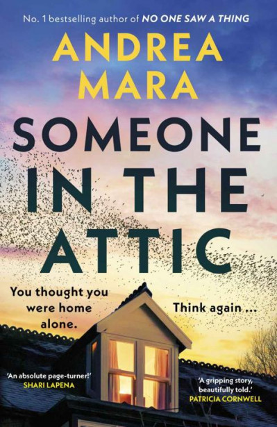 Someone in the Attic: A Novel - Andrea Mara Bec460ac68bd0dd96b6489783f251d72