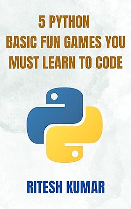 5 Python Basic Games You Must Learn To Code