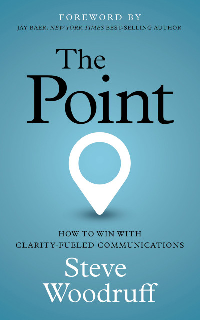 The Point: How to Win with Clarity-Fueled Communications - Steve Woodruff 86f2becc4c82d122fc58e0ec91bc4a7a