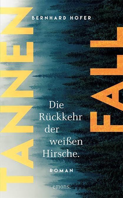 Cover: Bernhard Hofer - Tannenfall. Die R&uuml;ckkehr der wei&szlig;en Hirsche: Roman