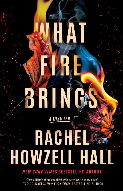 What Fire Brings: A Thriller - Rachel Howzell Hall 446292b64122c4bcc16b0a2037797888