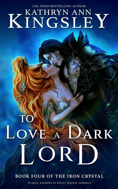 To Love a Dark Lord: A spicy enemies to lovers fantasy romance - Kathryn Ann Kingsley 7c22ef36f66c544e49c4afdc7f5243aa