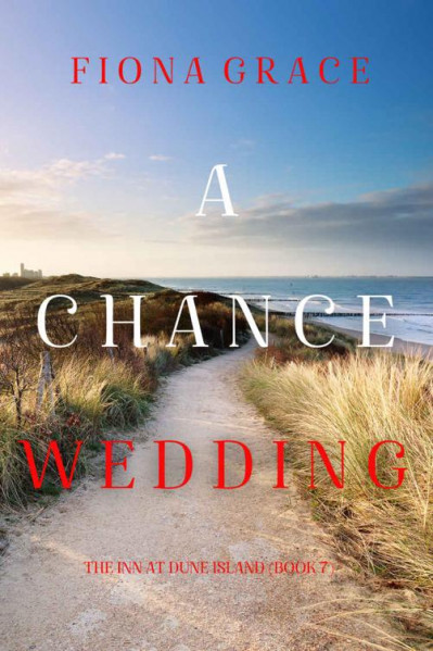 A Chance Wedding - Fiona Grace 56e1f9093f74ad09fd04cd810d660bb7