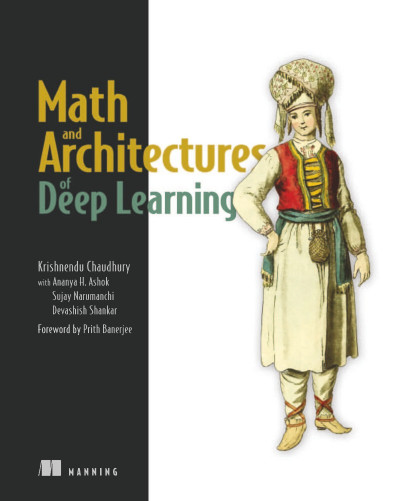 Math and Architectures of Deep Learning - Krishnendu Chaudhury 5ebfa60ff66033d497e15dffa28077b9