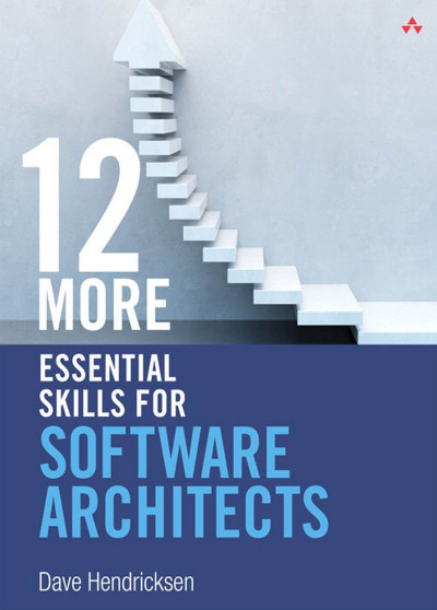 12 More Essential Skills for Software Architects - Dave Hendricksen C5dd9af7f091682b0b4de1a1c3f408bd