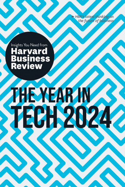 The Year in Tech, 2023: The Insights You Need from Harvard Business Review - Harva... 5317eae51d7ecff17b4cb027938b94c2