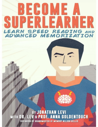 Become a SuperLearner: Learn Speed Reading & Advanced Memorization - Jonathan A. Levi B3be01cefb3fd333ff89edbdab0822c2