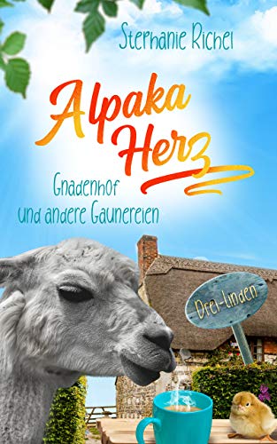 Cover: Stephanie Richel - Alpakaherz: Gnadenhof und andere Gaunereien