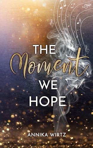 Cover: Annika Wirtz - The Moment we Hope (The Moment - Reihe 3)