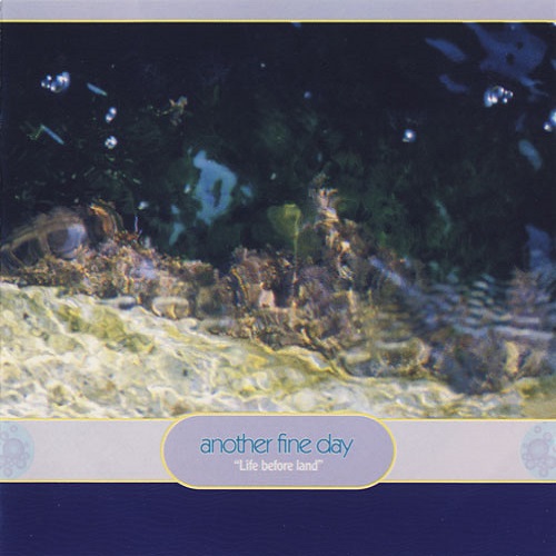 Another Fine Day - Life Before Land (1994)