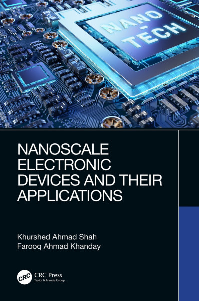 Nanoscale Electronic Devices and Their Applications - Khurshed Ahmad Shah 56fa0c383477fe571ae2fae281ec50db