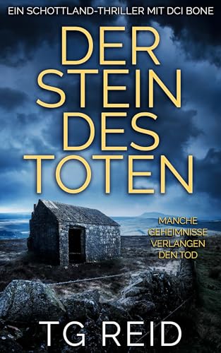 Cover: Tg Reid - Der Stein Des Toten: Ein Schottland-Thriller Mit Dci Bone (Dci Bone Scottish Crime Thrillers 3)