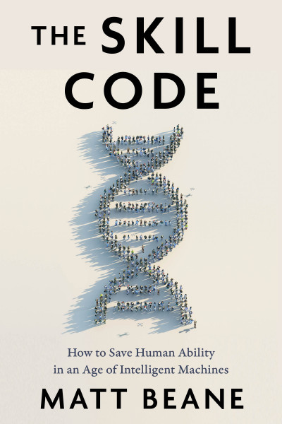 The Skill Code: How to Save Human Ability in an Age of Intelligent Machines - Matt... Af015d23e97c2a7894e1e63e0f898ce0